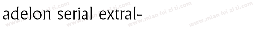 adelon serial extral字体转换